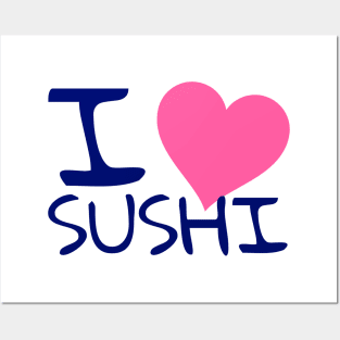 I love sushi Posters and Art